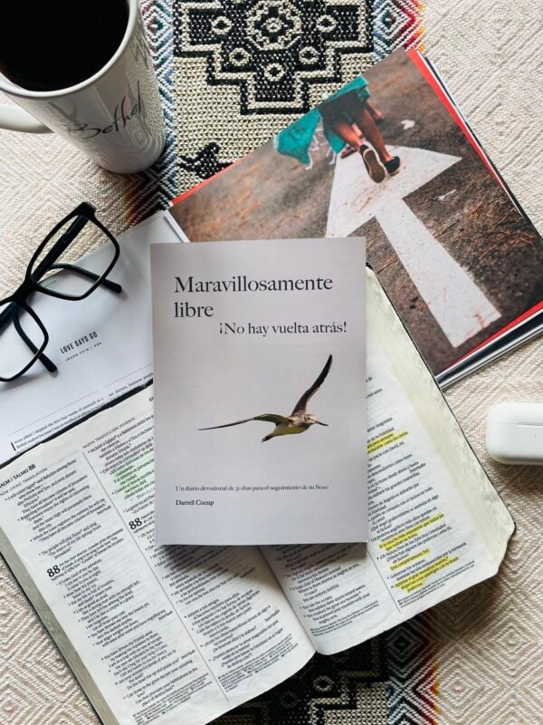 Devocional Maravillosamente Libre. No hay vuelta atrás
