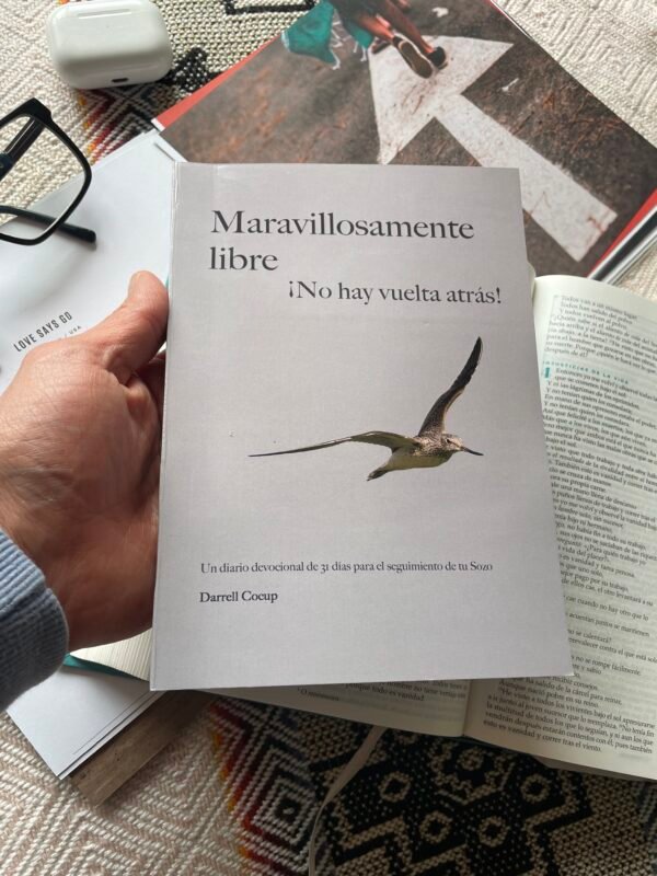 Devocional Maravillosamente Libre. No hay vuelta atrás